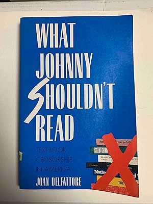 Seller image for What Johnny Shouldn t Read: Textbook Censorship in America for sale by Jake's Place Books