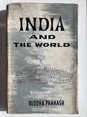 Seller image for India and the world; researches in India's policies, contacts, and relationships with other countries and peoples of the world for sale by Joseph Burridge Books