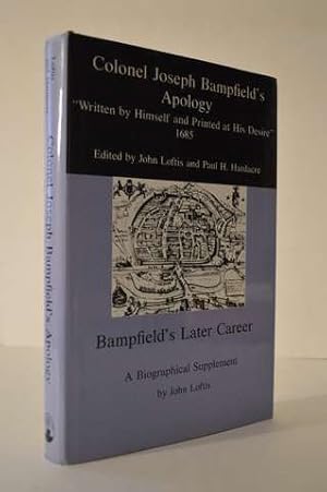 Colonel Joseph Bampfield's Apology "Written by Himself and Printed at His Desire" 1685: And Bampf...