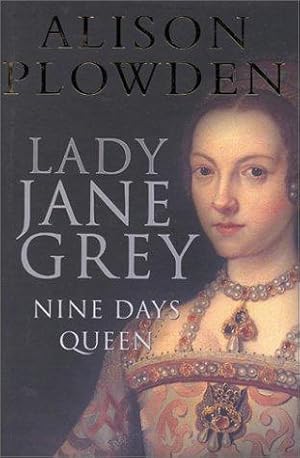 Bild des Verkufers fr Lady Jane Grey: Nine Days Queen zum Verkauf von WeBuyBooks