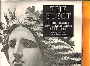 The Elect - Rhode Island's Women Legislators 1922-1990 SIGNED