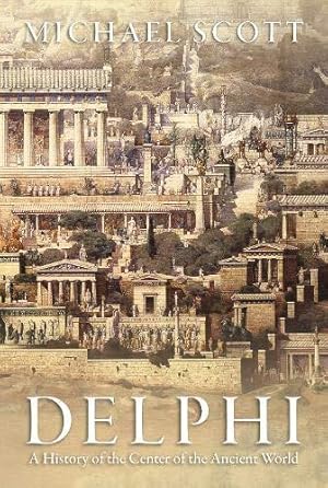 Imagen del vendedor de Delphi: A History of the Center of the Ancient World a la venta por WeBuyBooks