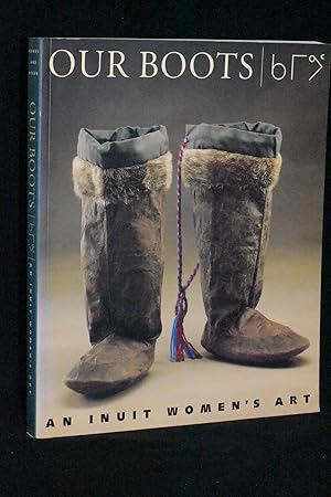 Immagine del venditore per Our Boots: An Inuit Woman's Art venduto da Books by White/Walnut Valley Books