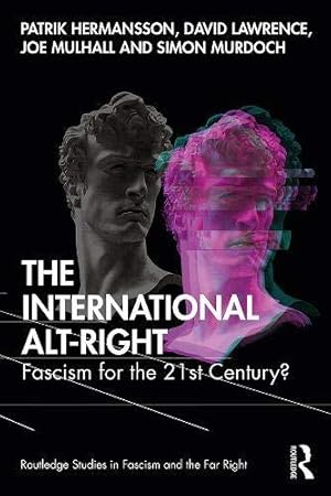 Seller image for The International Alt-Right: Fascism for the 21st Century? (Routledge Studies in Fascism and the Far Right) for sale by WeBuyBooks