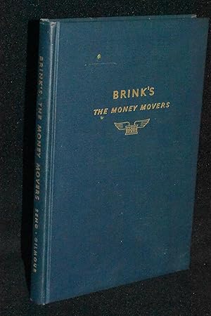 Image du vendeur pour Brink's: The Money Movers: The Story of a Century of Service mis en vente par Books by White/Walnut Valley Books