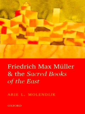 Bild des Verkufers fr Friedrich Max Muller and the Sacred Books of the East zum Verkauf von Collectors' Bookstore