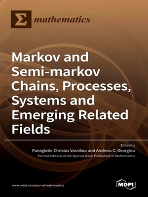 Bild des Verkufers fr Markov and Semi-markov Chains, Processes, Systems and Emerging Related Fields zum Verkauf von Collectors' Bookstore