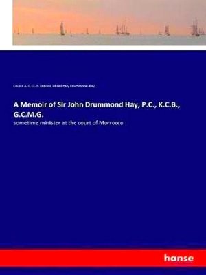 Seller image for A Memoir of Sir John Drummond Hay for sale by Collectors' Bookstore