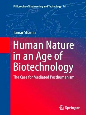 Immagine del venditore per Philosophy of Engineering and Technology: Human Nature in an Age of Biotechnology venduto da Collectors' Bookstore