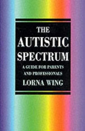 Seller image for The Autistic Spectrum: Revised edition: A Guide for Parents and Professionals (Education Series) for sale by WeBuyBooks