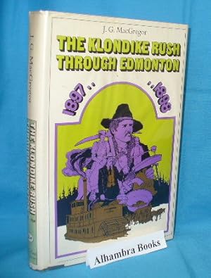 The Klondike Rush Through Edmonton 1897-1898