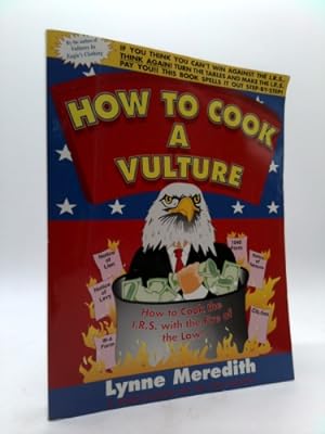 Bild des Verkufers fr How to Cook a Vulture: The End of the IRS's Immaculate Deception zum Verkauf von ThriftBooksVintage