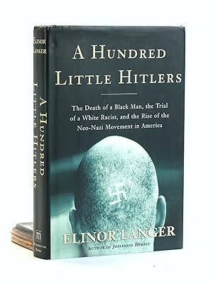 Bild des Verkufers fr A Hundred Little Hitlers: The Death of a Black Man, the Trial of a White Racist, and the Rise of the Neo-Nazi Movement in America zum Verkauf von Arches Bookhouse