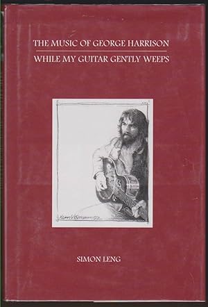 Seller image for THE MUSIC OF GEORGE HARRISON While My Guitar Gently Weeps for sale by Easton's Books, Inc.