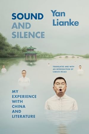 Imagen del vendedor de Sound and Silence : My Experience With China and Literature a la venta por GreatBookPrices