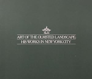Seller image for Art of the Olmsted Landscape: His Works in New York City for sale by 32.1  Rare Books + Ephemera, IOBA, ESA