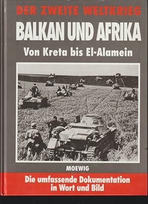Seller image for Der Zweite Weltkrieg. Balkan und Afrika. Von Kreta bis El-Alamein. for sale by Ant. Abrechnungs- und Forstservice ISHGW