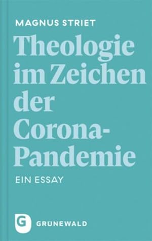 Bild des Verkufers fr Theologie im Zeichen der Corona-Pandemie: Ein Essay : Ein Essay zum Verkauf von AHA-BUCH