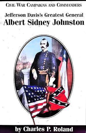 Bild des Verkufers fr Jefferson Davis's Greatest General: Albert Sidney Johnston zum Verkauf von Liberty Book Store ABAA FABA IOBA