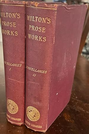 The Prose Works of John Milton [Miscellanies] Bohn's Standard Library - Volumes 1 & 2