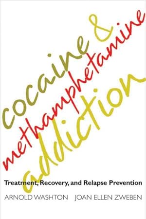 Seller image for Cocaine & Methamphetamine Addiction : Treatment, Recovery, and Relapse Prevention for sale by GreatBookPrices