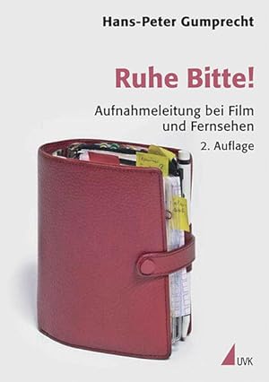 Image du vendeur pour Ruhe bitte! Aufnahmeleitung bei Film und Fernsehen. Praxis Film; Bd. 3. mis en vente par Antiquariat Thomas Haker GmbH & Co. KG