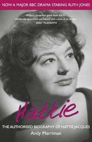 Image du vendeur pour Hattie: The Authorised Biography of Hattie Jacques mis en vente par WeBuyBooks