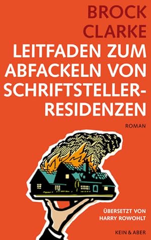 Bild des Verkufers fr Leitfaden zum Abfackeln von Schriftstellerresidenzen: Roman zum Verkauf von Versandantiquariat Felix Mcke