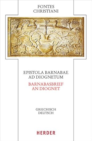 Bild des Verkufers fr Epistola Barnabae / Barnabasbrief - Ad Diognetum / An Diognet: Griechisch - Deutsch (Fontes Christiani 5. Folge, Band 72) zum Verkauf von Studibuch