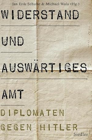 Seller image for Widerstand und Auswrtiges Amt: Diplomaten gegen Hitler for sale by Studibuch