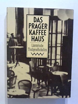 Bild des Verkufers fr Das Prager Kaffeehaus. Literarische Tischgesellschaften. zum Verkauf von ANTIQUARIAT FRDEBUCH Inh.Michael Simon