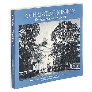 Seller image for A Changing Mission: The Story of a Pioneer Church for sale by Boyd Used & Rare Books