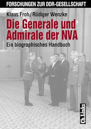 Bild des Verkufers fr Die Generale und Admirale der NVA: Ein biographisches Handbuch (Forschungen zur DDR-Gesellschaft) zum Verkauf von Studibuch