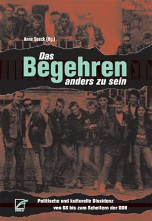 Seller image for Das Begehren, anders zu sein: Politische und kulturelle Dissidenz von 68 bis zum Scheitern der DDR for sale by Studibuch