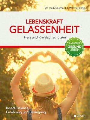 Seller image for Lebenskraft Gelassenheit - Herz und Kreislauf schtzen: Gesundheitsratgeber: Stress als Risikofaktor for sale by Versandantiquariat Felix Mcke