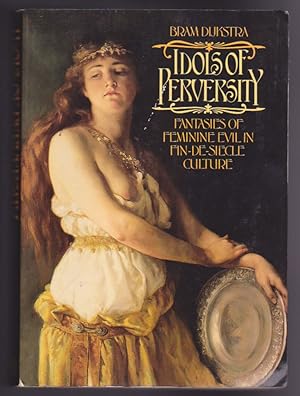 Seller image for Idols of Perversity, Fantasies of Feminine Evil in Fin De Siecle Culture for sale by Heights Catalogues, Books, Comics