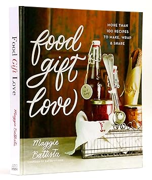Image du vendeur pour Food Gift Love: More than 100 Recipes to Make, Wrap and Share mis en vente par Black Falcon Books