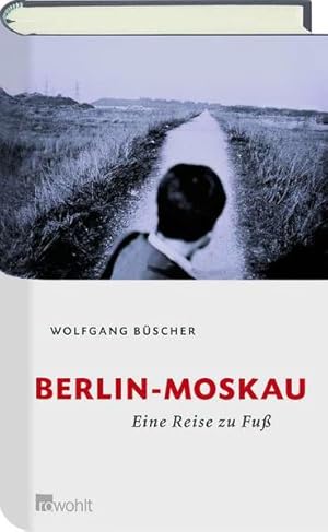 Bild des Verkufers fr Berlin - Moskau: Eine Reise zu Fu zum Verkauf von Versandantiquariat Felix Mcke