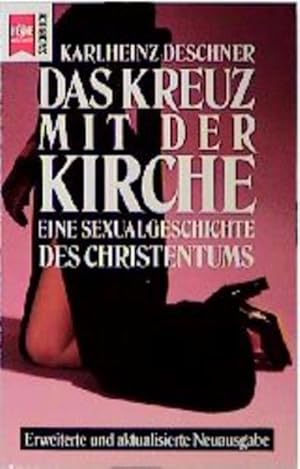 Seller image for Das Kreuz mit der Kirche - Eine Sexualgeschichte des Christentums for sale by Versandantiquariat Felix Mcke