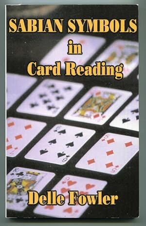 Sabian Symbols in Card Reading: A Manual for Reading Playing Cards for Higher Guidance