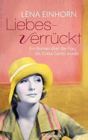 Seller image for Liebesverrckt: Ein Roman ber die Frau, die Greta Garbo wurde for sale by Versandantiquariat Felix Mcke