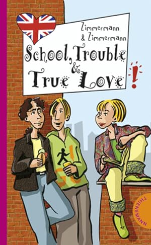 Image du vendeur pour School, Trouble & True Love (Freche Mdchen ? freches Englisch!) mis en vente par Versandantiquariat Felix Mcke