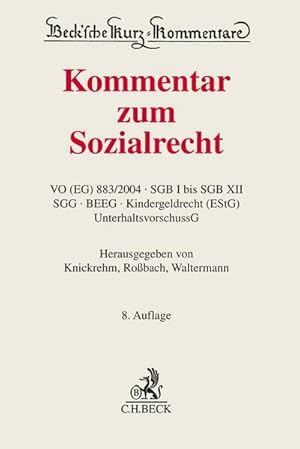 Seller image for Kommentar zum Sozialrecht: VO (EG) Nr. 883/2004, SGB I bis SGB XII, SGG, BEEG, Kindergeldrecht (EStG), UnterhaltsvorschussG (Beck'sche Kurz-Kommentare) for sale by Studibuch