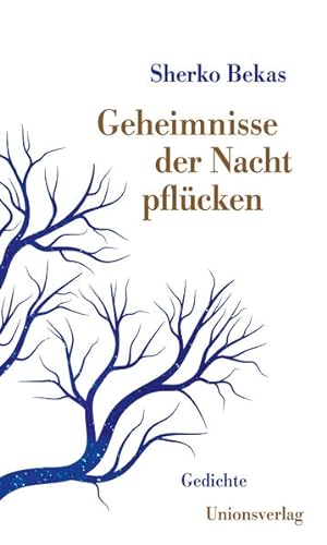 Seller image for Geheimnisse der Nacht pflcken: Mit einem Vorwort von Bachtyar Ali. Gedichte for sale by Versandantiquariat Felix Mcke