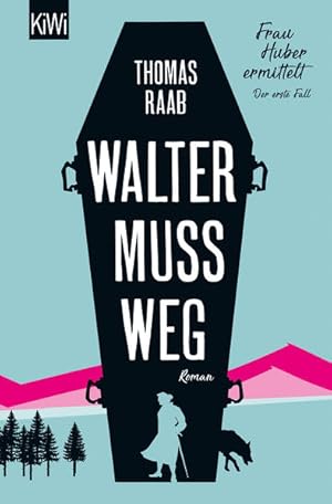 Bild des Verkufers fr Walter muss weg: Frau Huber ermittelt. Der erste Fall zum Verkauf von Versandantiquariat Felix Mcke