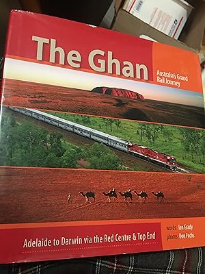 Seller image for The Ghan. Australia s Grand Rail Journey. for sale by Bristlecone Books  RMABA
