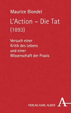 Bild des Verkufers fr L'Action - Die Tat (1893): Versuch einer Kritik des Lebens und einer Wissenschaft der Praxis zum Verkauf von Studibuch