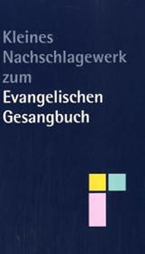 Bild des Verkufers fr Kleines Nachschlagewerk zum Evangelischen Gesangbuch zum Verkauf von Versandantiquariat Felix Mcke