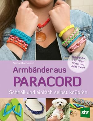 Bild des Verkufers fr Armbnder aus Paracord: Schnell und einfach selbst knpfen zum Verkauf von Versandantiquariat Felix Mcke