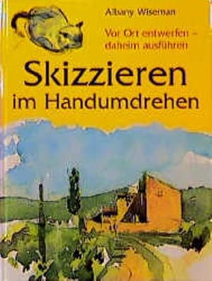 Imagen del vendedor de Skizzieren im Handumdrehen. Vor Ort entwerfen - daheim ausfhren a la venta por Versandantiquariat Felix Mcke